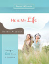 He Is My Life: Living to Love Others as Jesus Did