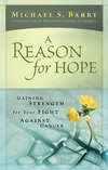 A Reason For Hope: Gaining Strength for Your Fight Against Cancer