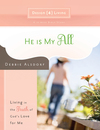 He Is My All: Living in the Truth of God's Love for Me