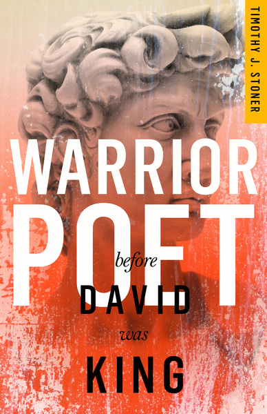 Warrior Poet: Before David Was King—A Novel