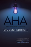 AHA Student Edition: The God Moment That Changes Everything