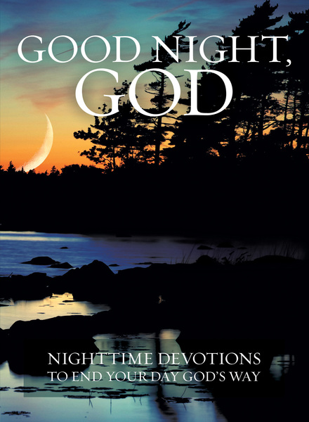 Good Night God Night Time Devotions to End Your Day God Good Night God Night Time Devotions to End Your Day God