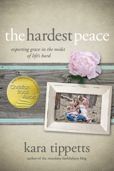 The Hardest Peace: Expecting Grace in the Midst of Life's Hard