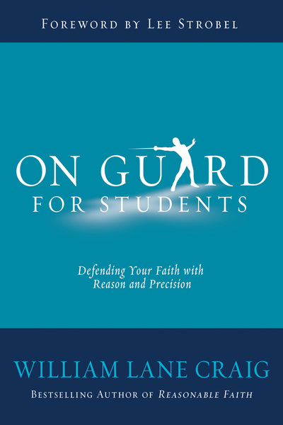 On Guard for Students: A Thinker's Guide to the Christian Faith