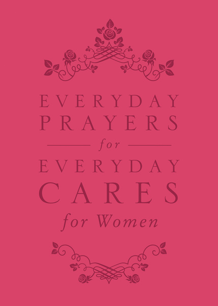 Everyday Prayers for Everyday Cares for Women