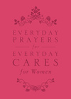 Everyday Prayers for Everyday Cares for Women