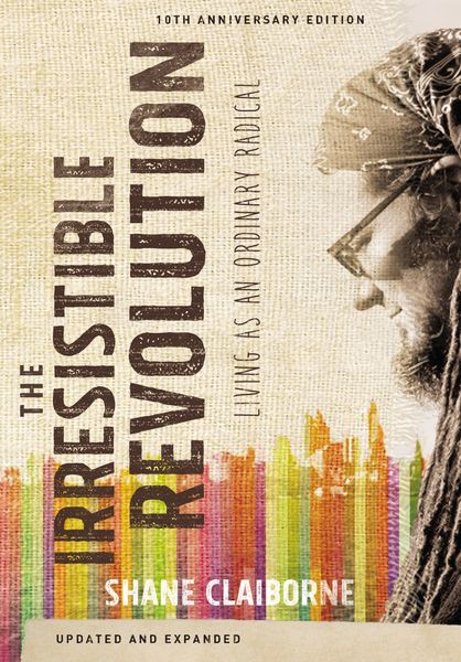 Irresistible Revolution, Updated and Expanded: Living as an Ordinary Radical