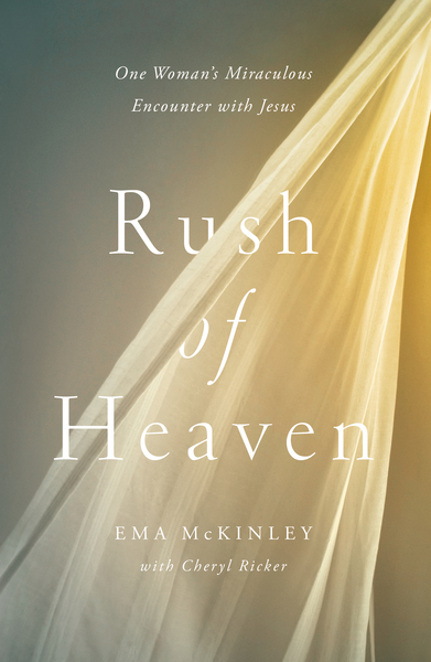 Rush of Heaven: One Woman’s Miraculous Encounter with Jesus