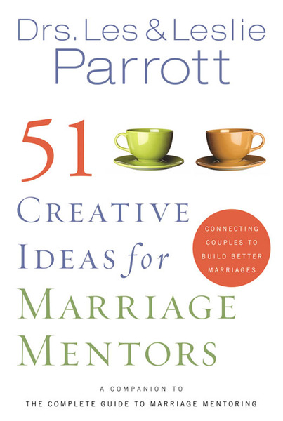 51 Creative Ideas for Marriage Mentors: Connecting Couples to Build Better Marriages
