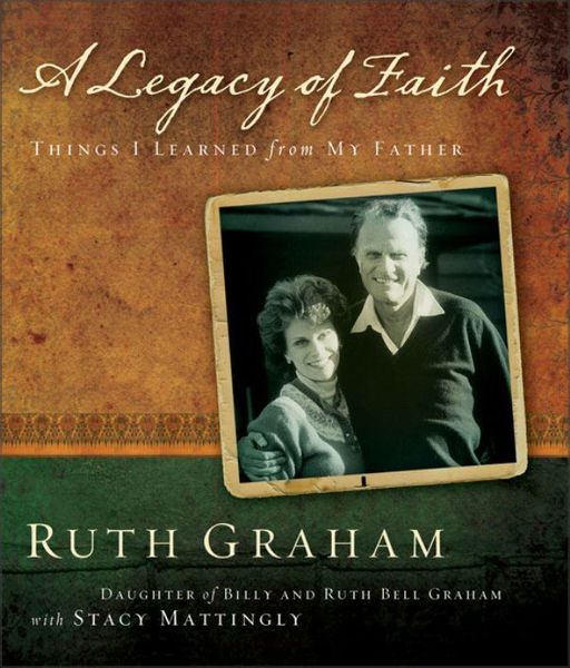 Legacy of Faith: Things I Learned from My Father