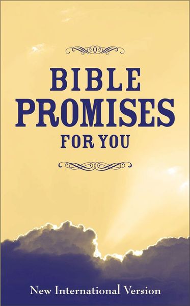Bible Promises for You: from the New International Version