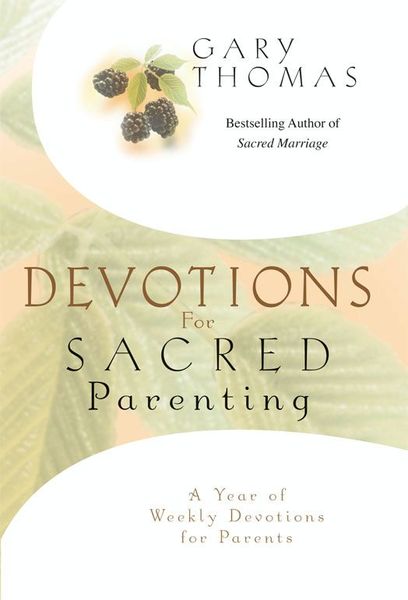 Devotions for Sacred Parenting: A Year of Weekly Devotions for Parents