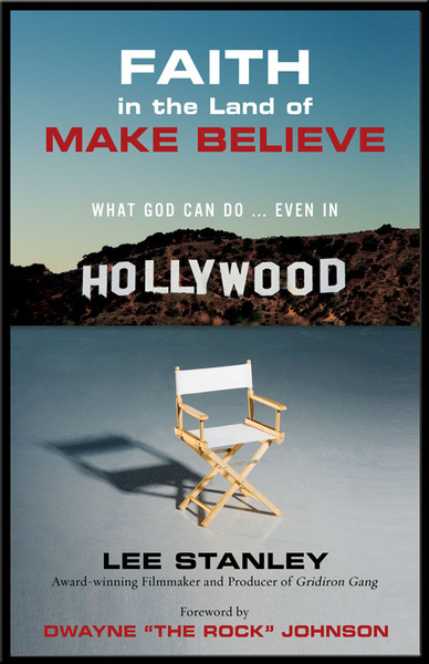 Faith in the Land of Make-Believe: What God Can Do…Even In Hollywood