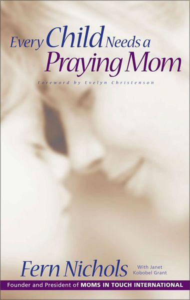 Every Child Needs a Praying Mom