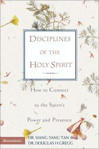 Disciplines of the Holy Spirit: How to Connect to the Spirit's Power and Presence