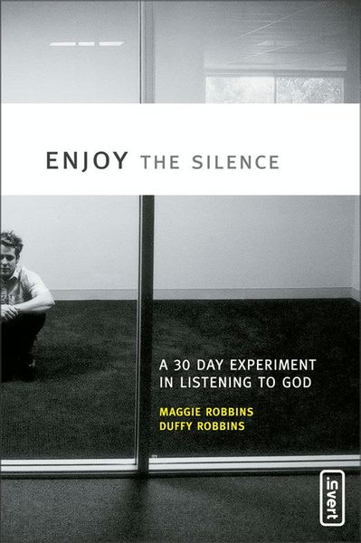 Enjoy the Silence: A 30-Day Experiment in Listening to God