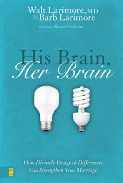 His Brain, Her Brain: How Divinely Designed Differences Can Strengthen Your Marriage