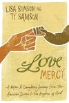 Love Mercy: A Mother and Daughter's Journey from the American Dream to the Kingdom of God