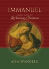 Immanuel: A Daily Guide to Reclaiming the True Meaning of Christmas