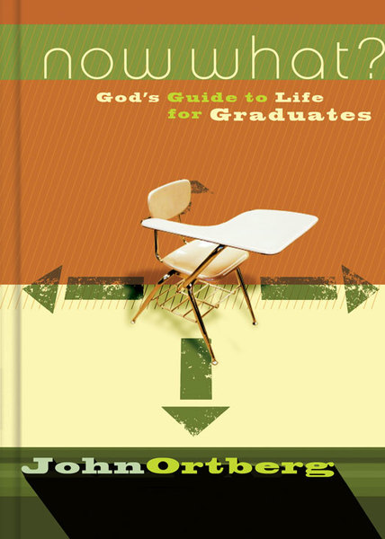 Now What?: God's Guide to Life for Graduates