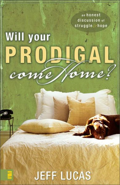 Will Your Prodigal Come Home?