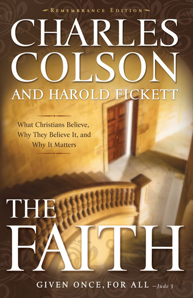 Faith: What Christians Believe, Why They Believe It, and Why It Matters