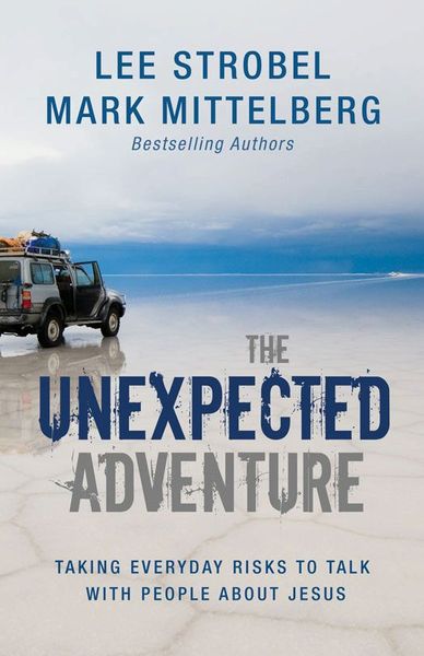 Unexpected Adventure: Taking Everyday Risks to Talk with People about Jesus