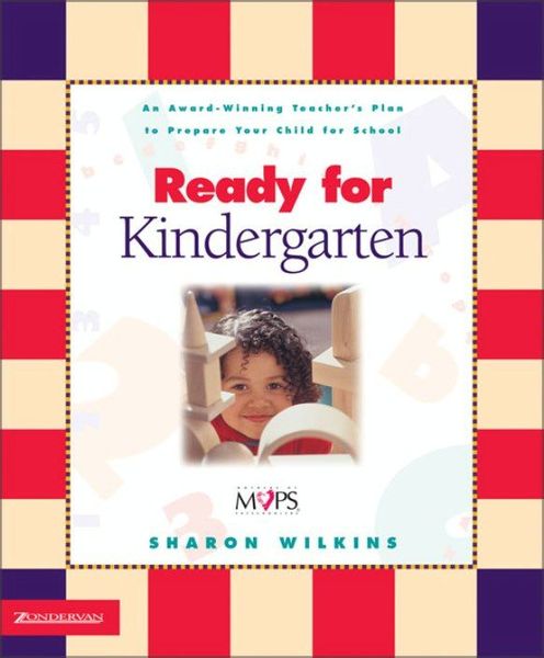 Ready for Kindergarten: An Award-Winning Teacher's Plan to Prepare Your Child for School