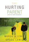 Hurting Parent: Help for Parents of Prodigal Sons and Daughters
