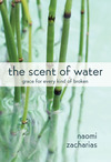 Scent of Water: Grace for Every Kind of Broken