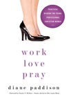 Work, Love, Pray: Practical Wisdom for Young Professional Christian Women