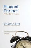 Present Perfect: Finding God in the Now