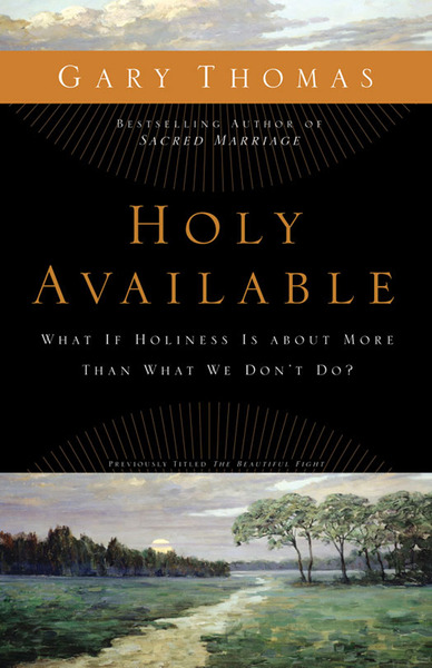 Holy Available: What If Holiness Is about More Than What We Don’t Do?