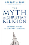 Myth of a Christian Religion: Losing Your Religion for the Beauty of a Revolution