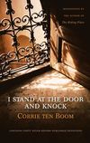 I Stand at the Door and Knock: Meditations by the Author of The Hiding Place