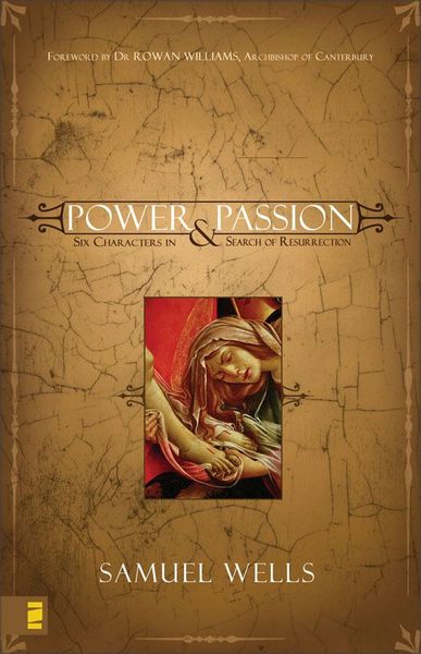 Power and Passion: Six Characters in Search of Resurrection