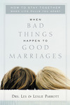 When Bad Things Happen to Good Marriages: How to Stay Together When  Life Pulls You Apart