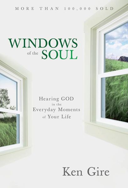 Windows of the Soul: Hearing God in the Everyday Moments of Your Life