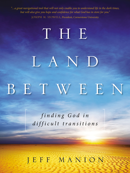 Land Between: Finding God in Difficult Transitions