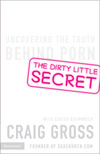 Dirty Little Secret: Uncovering the Truth Behind Porn