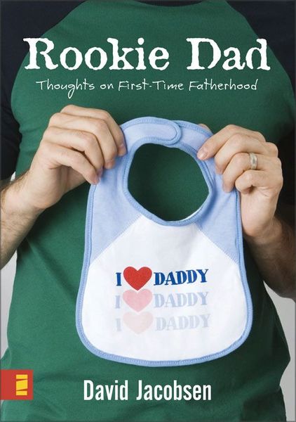 Rookie Dad: Thoughts on First-Time Fatherhood