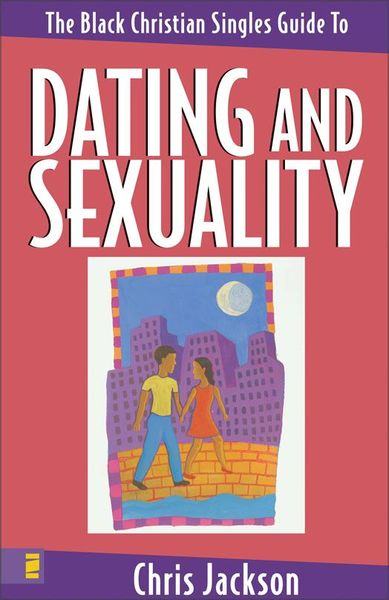 Black Christian Singles Guide to Dating and Sexuality