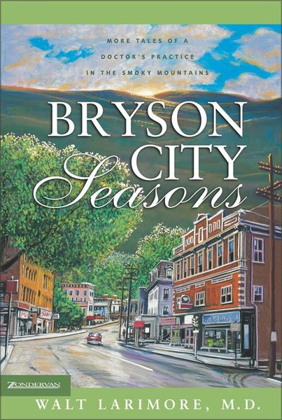 Bryson City Seasons: More Tales of a Doctor’s Practice in the Smoky Mountains