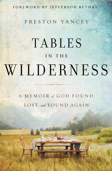 Tables in the Wilderness: A Memoir of God Found, Lost, and Found Again