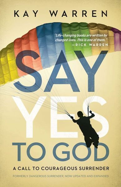 Say Yes to God: A Call to Courageous Surrender