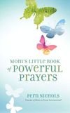 Mom's Little Book of Powerful Prayers