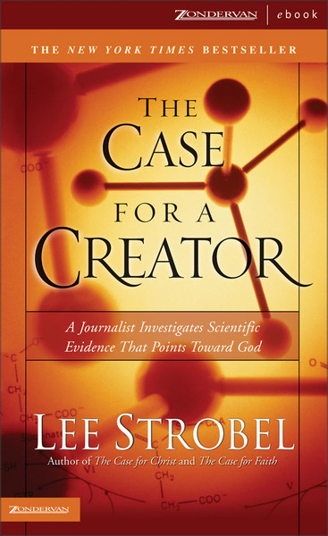 Case for a Creator: A Journalist Investigates Scientific Evidence That Points Toward God