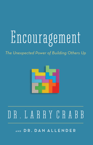 Encouragement: The Unexpected Power of Building Others Up