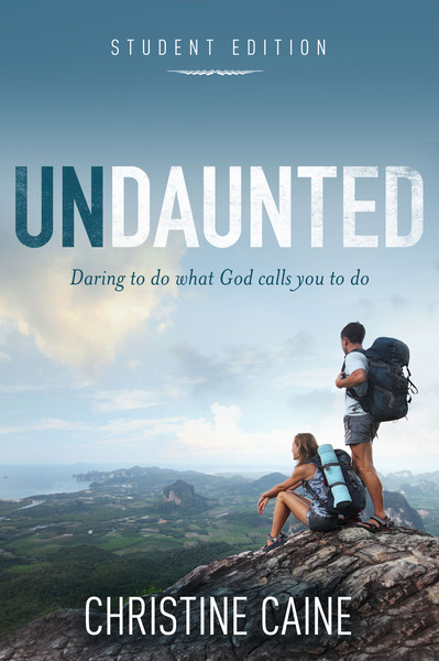 Undaunted Student Edition: Daring to do what God calls you to do