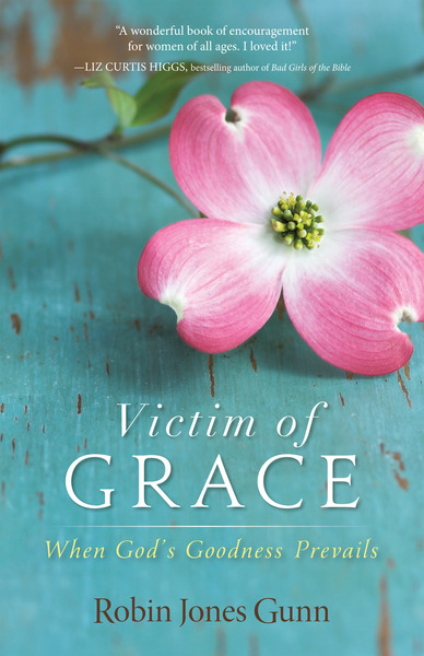 Victim of Grace: When God’s Goodness Prevails